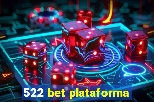 522 bet plataforma